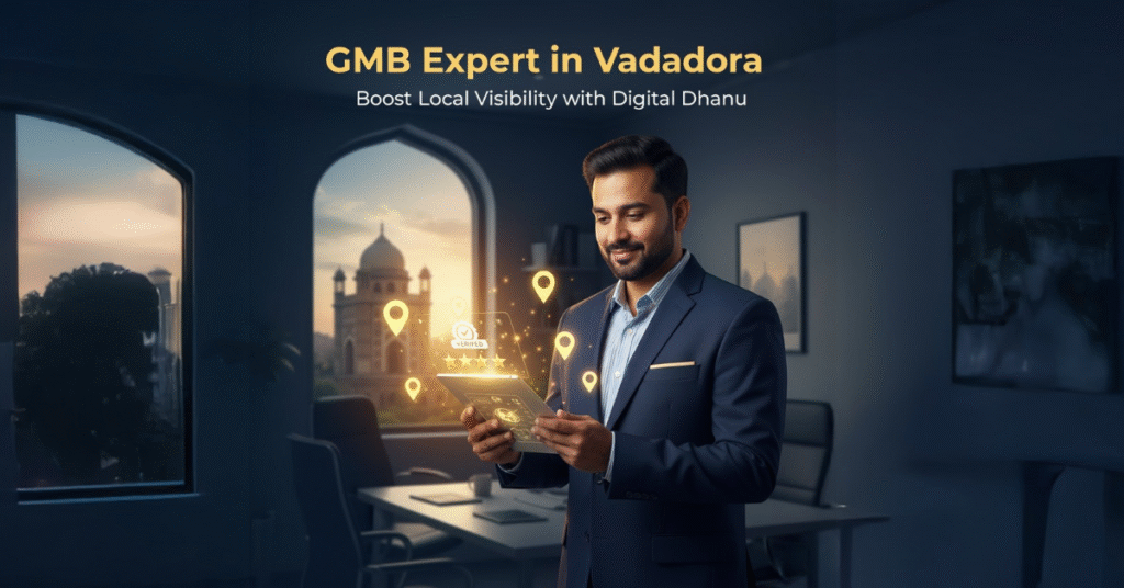 Why Your Business Needs a GMB Expert in Vadodara