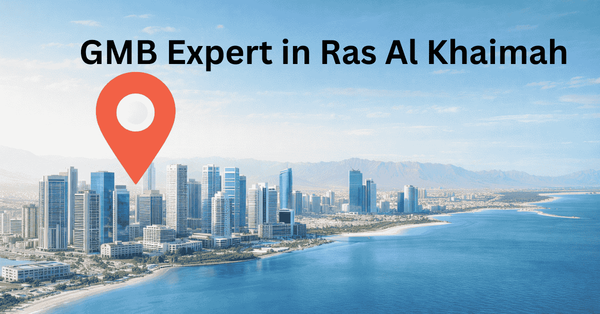 GMB Expert in Ras Al Khaimah | Local SEO & Google My Business