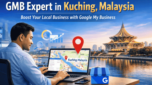 GMB Expert in Kuching, Malaysia