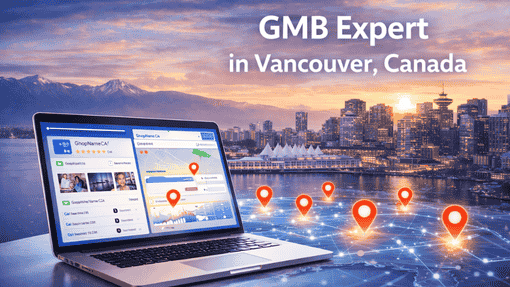 GMB Expert in Vancouver, Canada