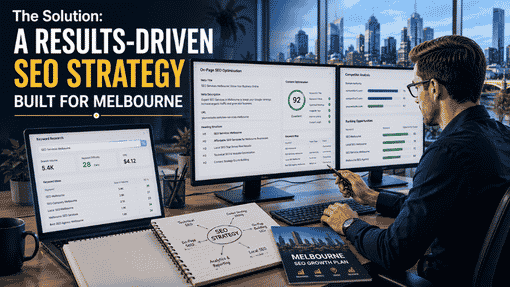 The Solution A Results-Driven SEO Strategy Built for Melbourne