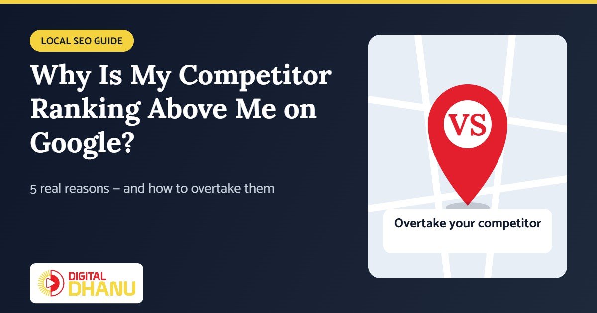 Why is my competitor ranking above me on Google Maps
